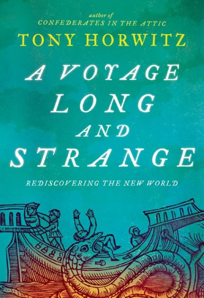 Voyage Long and Strange, A: Rediscovering the New World — Tony Horwitz