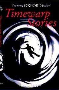 Young Oxford Book of Timewarp Stories, The — Dennis Pepper
