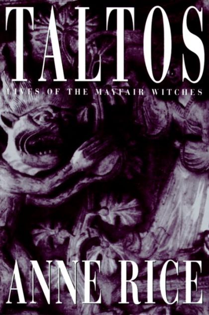 Taltos: Lives of the Mayfair Witches — Anne Rice