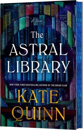The Astral Library (Deluxe Limited Edition) A Novel — Kate Quinn
