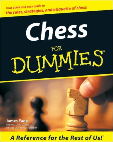 Chess for Dummies — James Eade