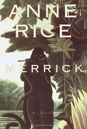 Merrick (Vampire Chronicles) — Anne Rice