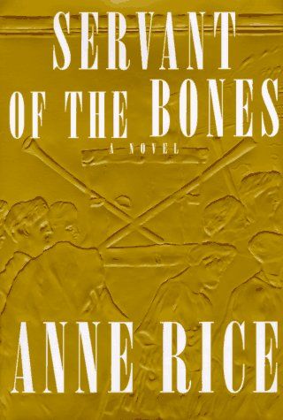 Servant of the Bones — Anne Rice