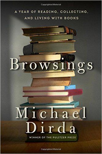Browsings: A Year of Reading, Collecting, and Living with Books — Michael Dirda
