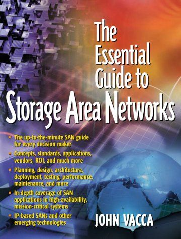 The Essential Guide to Storage Area Networks — John R. Vacca
