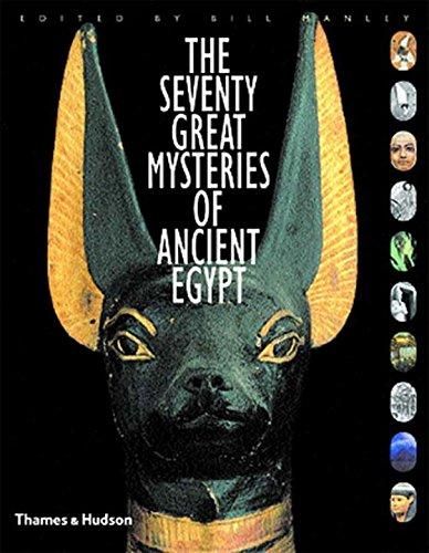 Seventy Great Mysteries of Ancient Egypt, The — Bill (ed) Manley