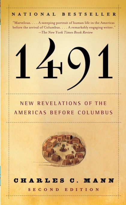 1491: New Revelations of the Americas Before Columbus — Charles C. Mann