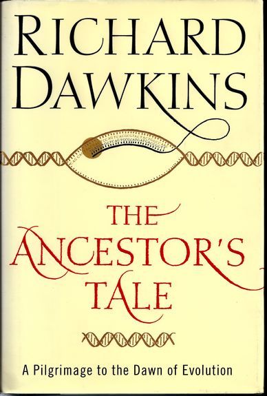 The Ancestor's Tale: A Pilgrimage to the Dawn of Evolution — Richard Dawkins