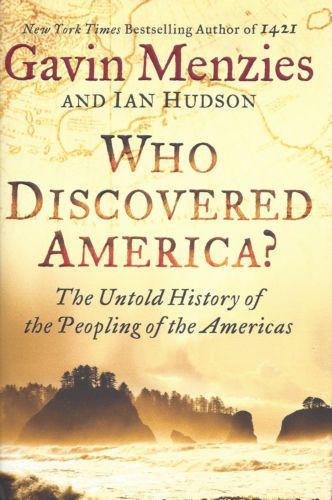Who Discovered America?: The Untold History of the Peopling of the Americas — Gavin Menzies