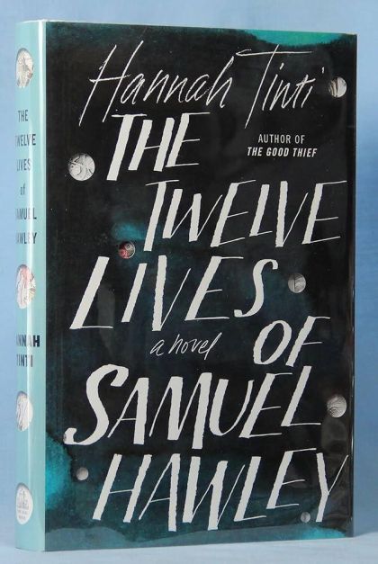 The Twelve Lives of Samuel Hawley — Hannah Tinti