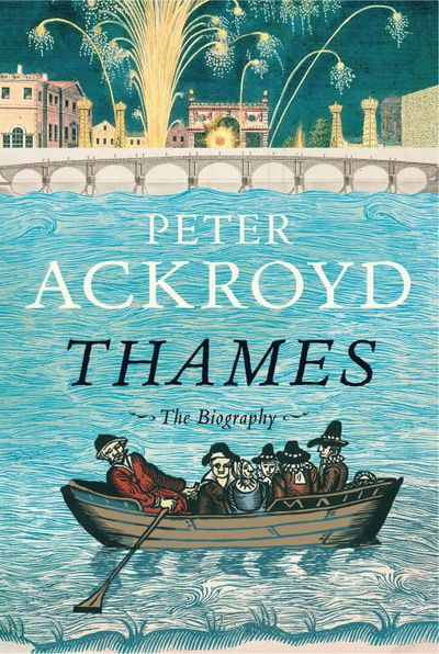 Thames: The Biography — Peter Ackroyd
