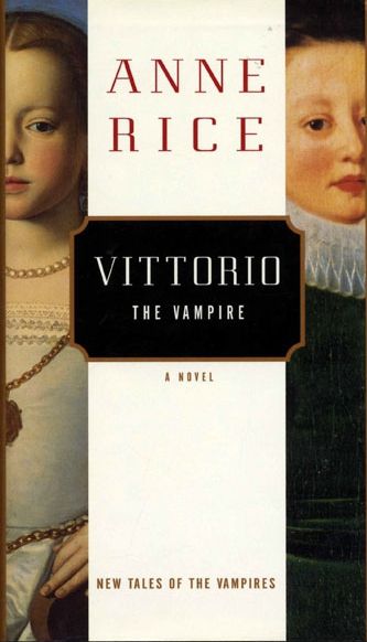Vittorio the Vampire: New Tales of the Vampires — Anne Rice