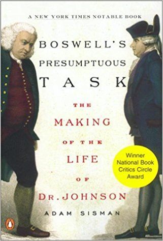 Boswell's Presumptuous Task: The Making of the Life of Dr. Johnson — Adam Sisman