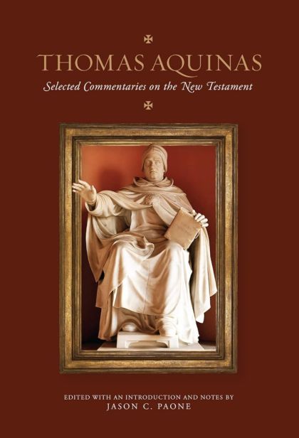 Thomas Aquinas: Selected Commentaries on the New Testament — Thomas Aquinas