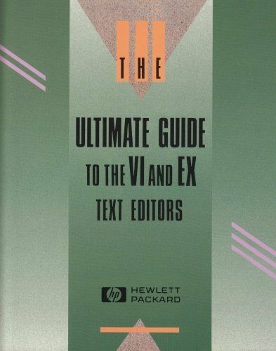 Ultimate Guide to the VI and X Text Editors — Hewlett-Packard