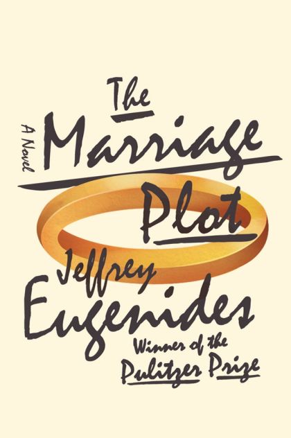 The Marriage Plot: A Novel — Jeffrey Eugenides