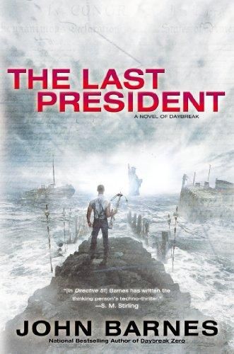 The Last President (A Novel of Daybreak) — John Barnes