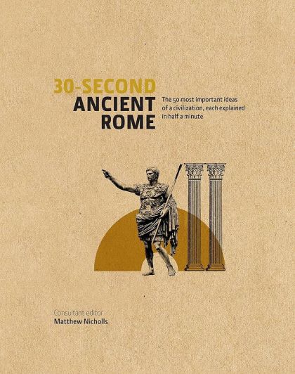30-Second Ancient Rome — Peter Kruschwitz