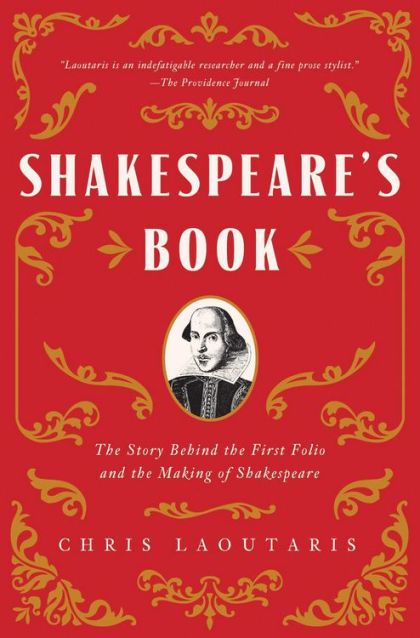Shakespeare's Book: The Story Behind the First Folio and the Making of Shakespeare — Chris Laoutaris