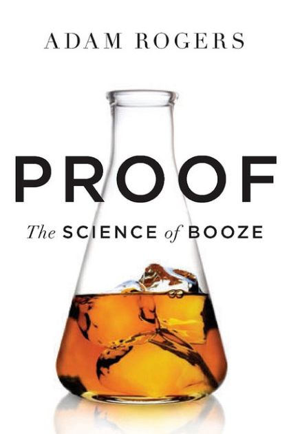 Proof: The Science of Booze — Adam Rogers