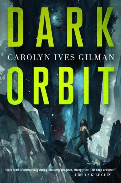 Dark Orbit — Carolyn Ives Gilman