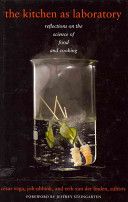 The Kitchen as Laboratory: Reflections on the Science of Food and Cooking — Csar Vega