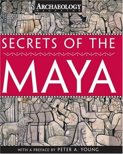 Secrets of the Maya — Archaeology