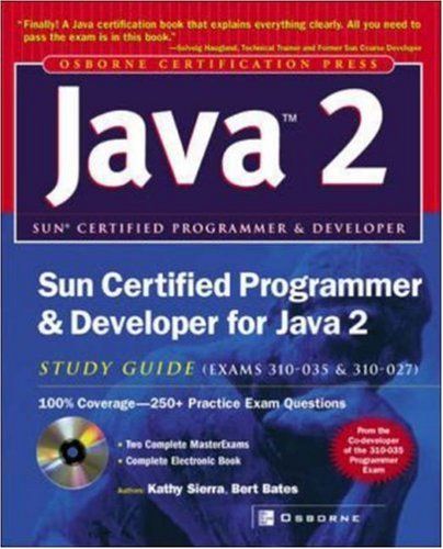 Sun Certified Programmer & Developer for Java 2 Study Guide (Exam 310-035 & 310-027) — Bert Bates