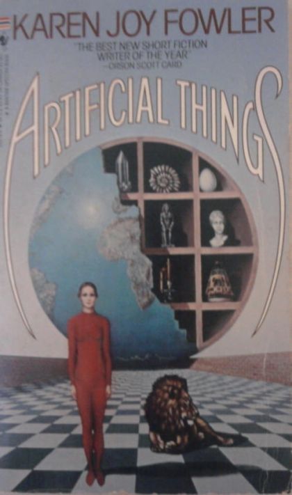 Artificial Things — Karen Joy Fowler