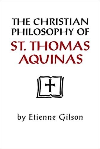 Christian Philosophy Of St Thomas Aquinas, The — Etienne Gilson