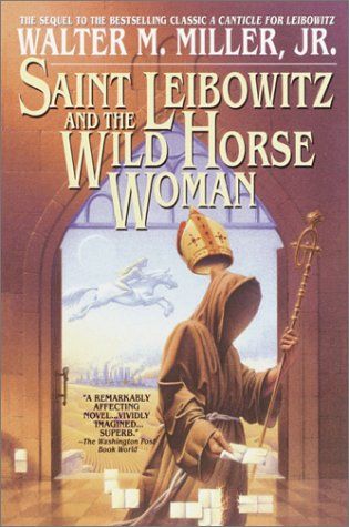Saint Leibowitz and the Wild Horse Woman — Walter Miller