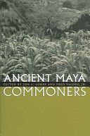 Ancient Maya Commoners — Fred Valdez