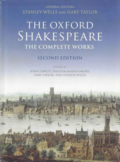 The Oxford Shakespeare: The Complete Works 2nd Edition — William Montgomery