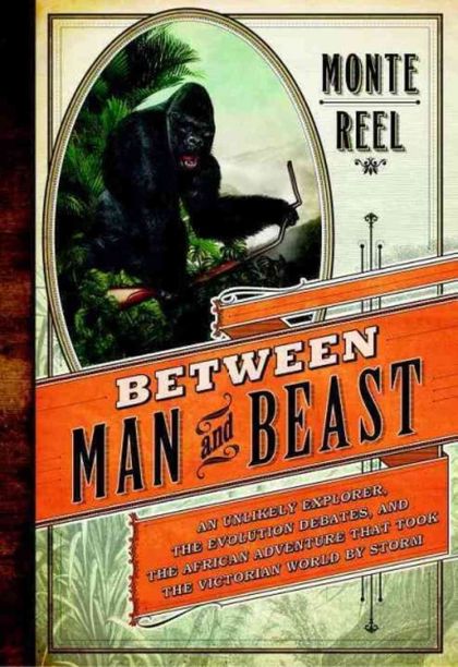 Between Man and Beast — Monte Reel