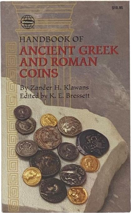 Handbook of Ancient Greek and Roman Coins: An Official Whitman Guidebook — Zander H. Klawans