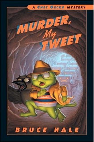 Murder, My Tweet: A Chet Gecko Mystery — Bruce Hale