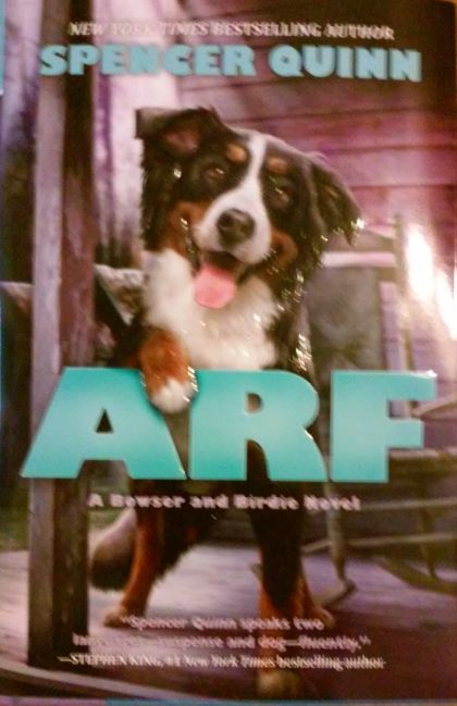 Arf: A Bowser and Birdie Novel — Spencer Quinn