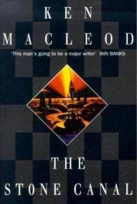 Stone Canal. The — Ken MacLeod