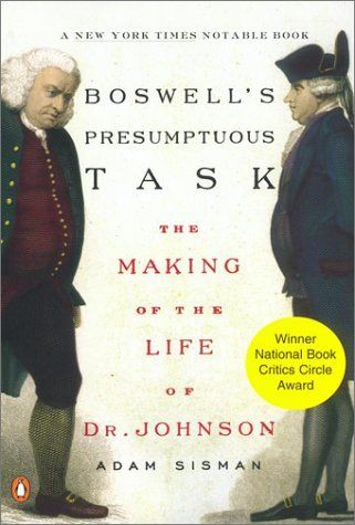 Boswell's Presumptous Task: The Making of the Life of Dr. Johnson — Adam Sisman