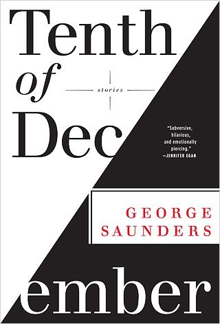 Tenth of December: Stories — George Saunders