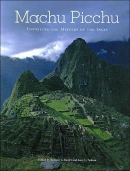 Machu Picchu: Unveiling the Mystery of the Incas — Lucy C. (ed) Salazar