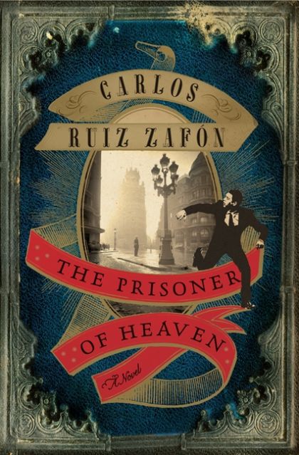 The Prisoner of Heaven: A Novel — Carlos Ruiz Zafon