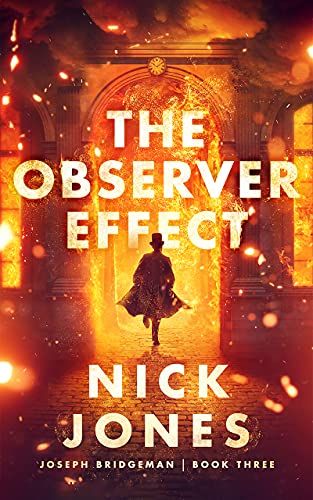 The Observer Effect (The Joseph Bridgeman Series, book 3) (Joseph Bridgeman, 3) — Nick Jones