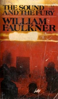 Sound and the Fury, The — William Faulkner