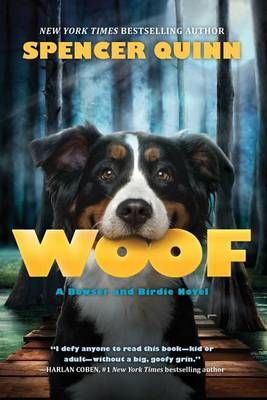 Woof: A Bowser and Birdie Novel — Spencer Quinn