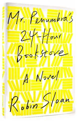 Mr. Penumbra's 24-Hour Bookstore: A Novel — Robin Sloan
