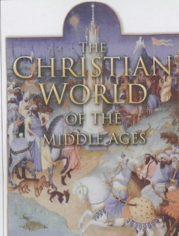Christian World of the Middle Ages, The — Bernard Hamilton