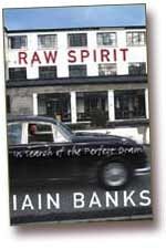 Raw Spirit: In Search of the Perfect Dram — Iain Banks