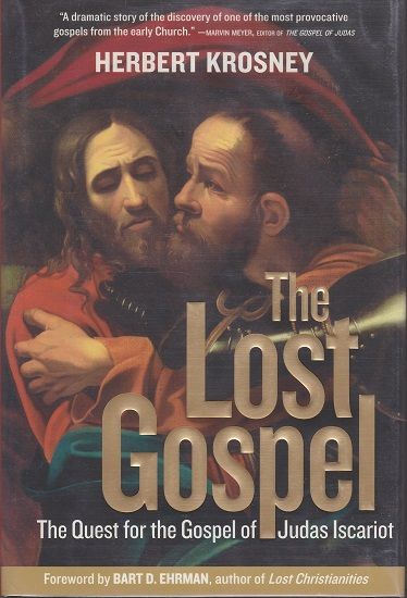 Lost Gospel, The: The Quest for the Gospel of Judas Iscariot — Herbert Krosney