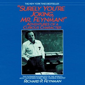 Surely You're Joking, Mr. Feynman! — Richard P. Feynman